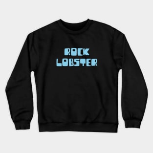 Rock Lobster, blue Crewneck Sweatshirt